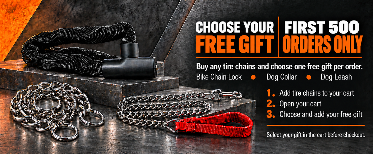 Choose your free gift — first 500 orders only. Buy any tire chains, then choose and add one free bike chain lock, dog collar or dog leash in your cart before checkout.